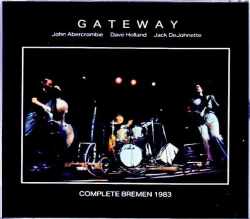 Gateway John Abercrombie,Dave Holland,Jack DeJohnnette ゲイトウェイ/Germany 1983 Complete
