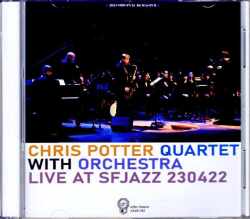 Chris Potter Quartet with Orchestra Brian Blade クリス・ポッター/CA,USA 2023 Complete
