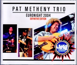 Pat Metheny Trio パット・メセニー/Austria 2004 & more