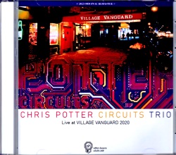 Chris Potter Circuits Trio クリス・ポッター/NY,USA 2020 Complete