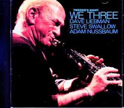 We Three Dave Liebman,Steve Swallow,Adam Nussbaum デイヴ・リーヴマン/Germany 2004