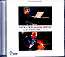 Chick Corea Gary Burton チック・コリア ゲイリー・バートン/Germany 2011 Complete & more