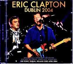 Eric Clapton エリック・クラプトン/Ireland 2004 Complete