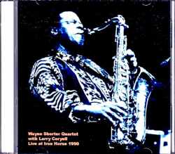 Wayne Shorter Quartet Larry Coryell ウェイン・ショーター ラリー・コリエル/MA,USA 1990 2Shows