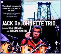 Jack DeJohnette Trio Bill Frisell ジャック・デジョネット ビル・フリーゼル/PA,USA 2006 2 Shows Soundboard Edition