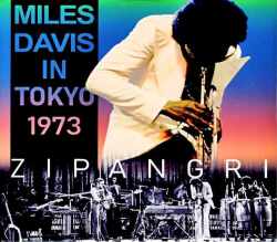 Miles Davis Dave Liebman マイルス・デイビス デイヴ・リーブマン/ジパング Tokyo,Japan 1973 2Days