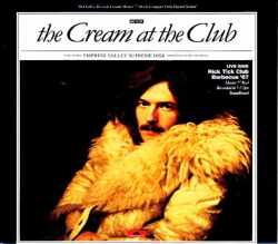 Cream クリーム/倶楽部活動実況録音盤 London,UK 1967 & more