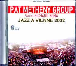 Pat Metheny Group Richard Bona パット・メセニー リチャード・ボナ/France 2002
