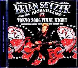 Brian Setzer and the Nashvillains ブライアン・セッツァー/Tokyo,Japan 10.30.2006