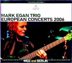 Mark Egan Trio John Abercrombie マーク・イーガン ジョン・アバークロンビー/Austria 2006 & more
