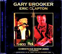 Gary Brooker Eric Clapton ゲイリー・ブルッカー エリック・クラプトン/England,UK 2003 Complete DAT Master