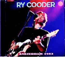 Ry Cooder ライ・クーダー/Netherlands 1982 2Days