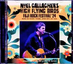 Noel Gallagher's High Flying Birds ノエル・ギャラガー/Niigata,Japan 2024 Complete SBD・AUD Matrix Edition