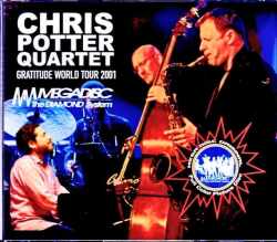 Chris Potter Quartet クリス・ポッター/Germany 2001 & more