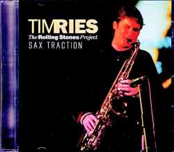 Tim Ries Rolling Stones Project ティム・ライズ/CA,USA 2005 Complete & more