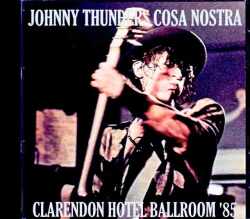 Johnny Thunders Cosa Nostra ジョニー・サンダース/London,UK 1985