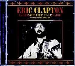 Eric Clapton エリック・クラプトン/London,UK 12.4.1974 Complete Upgrade