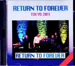 Return to Forever リターン・トゥ・フォーエヴァー/Tokyo,Japan 2011