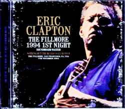 Eric Clapton エリック・クラプトン/CA,USA 11.7.1994 Complete Soundboard Edition & more
