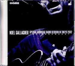 Noel Gallagher ノエル・ギャラガー/Tokyo,Japan 2002 Special Acoustic Radio Session