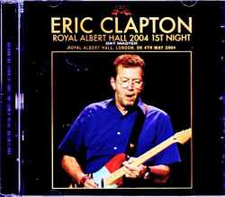 Eric Clapton エリック・クラプトン/London,UK 5.4.2004 Complete DAT Master Edition