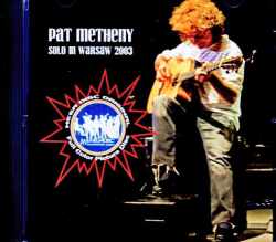 Pat Metheny パット・メセニー/Poland 2003 Soundboard Edition