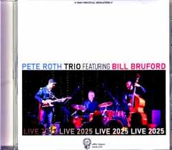 Pete Roth Trio Bill Bruford ピート・ロス ビル・ブルフォード/Tokyo,Japan 06.26.2025 Complete