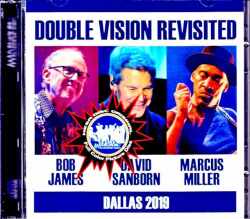Double Vision Revisited Bob James,David Sanborn,Marcus Miller ボブ・ジェームス デビッド・サンボーン マーカス・ミラー/TX,USA 08.25.2019