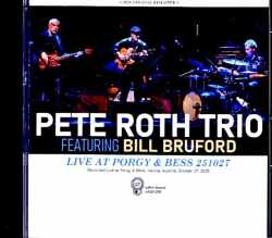 Pete Roth Trio Bill Bruford ピート・ロス ビル・ブルーフォード/Austria 10.27.2055 Complete Soundboard Edition