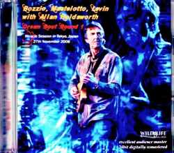 Allan Holdsworth Terry Bozzio,Pat Mastelotto,Tony Levin アラン・ホールズワース/Tokyo,Japan 11.27.2008 Complete