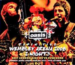 Oasis オアシス/London,UK 2008 2Days Complete Remaster of Stereo Soundboard and Audience Recording