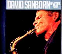 David Sanborn デヴィッド・サンボーン/NY,USA 07.19.2008