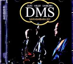 DMS George Duke,Marcus Miller,David Sanborn ジョージ・デューク マーカス・ミラー デヴィッド・サンボーン/CA,USA 08.26.2011