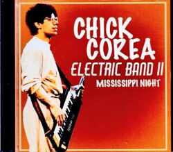 Chick Corea Electric Band II チック・コリア/MO,USA 11.09.1992 Complete FM Broadcast Edition