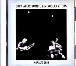 John Abercrombie Miroslav Vitous ジョン・アバークロンビー ミロスラフ・ヴィトウス/Switzerland 04.27.2006