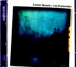 Lester Bowie レスター・ボウイ/Germany 03.15.1983 FM Broadcast Edition
