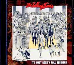Rolling Stones ローリング・ストーンズ/イッツ・オンリー・ロックン・ロール It's Only Rock 'n Roll Sessions & more