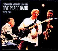 Five Peace Band Chick Corea,John McLaughlin チック・コリア ジョン・マクラフリン/Tokyo,Japan 2009 2Shows Complete