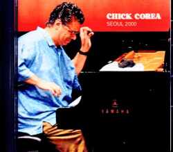 Chick Corea チック・コリア/South Korea 08.27.2000 Complete