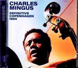 Charles Mingus Eric Dolphy チャールズ・ミンガス エリック・ドルフィー/Denmark 04.14.1964 Remastered
