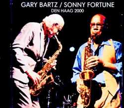 Gary Bartz Sonny Fortune ゲイリー・バーツ ソニー・フォーチュン/Netherlands 07.14.2000 FM Broadcast Edition