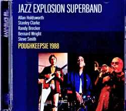 Jazz Explosion Superband Allan Holdsworth,Stanley Clarke,Randy Brecker アラン・ホールズワース スタンリー・クラーク/NY,USA 02.05.1988 Soundboard Edition