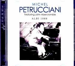 Michel Petrucciani John Abercrombie ミシェル・ペトルチアーニ ジョン・アバークロンビー/France 03.30.1988 FM Broadcast Edition