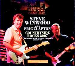 Steve Winwood Eric Clapton スティーヴ・.ウィンウッド エリック・クラプトン/England,UK 05.19.2007 Complete Soundboard Edition & more