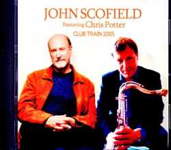 John Scofield Chis Potter ジョン・スコフィールド クリス・ポッター/Denmark 07.09.2005 FM Broadcast Edition