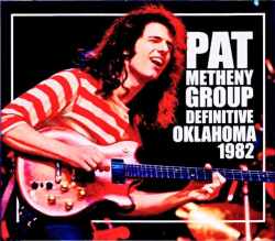 Pat Metheny Group Lyle Mays パット・メセニー ライル・メイズ/OK,USA 1982 2Shows Remastered