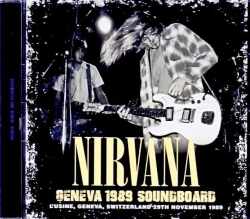 Nirvana ニルヴァーナ/Switzerland 11.29.1989 Complete Soundboard Edition