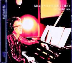 Brad Mehldau Trio ブラッド・メルドー/MO,USA 2008 2Shows