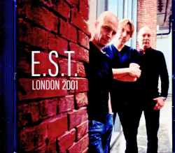 Esbjorn Svensson Trio エスビョルン・スヴェンソン/London,UK 02.19.2001 FM Broadcast Edition