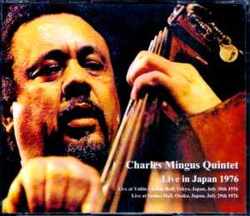 Charles Mingus Quintet チャールス・ミンガス/Tokyo & Osaka,Japan 1976